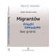 IMMIGRATION TO POLAND: <br>Policy, employment, integration