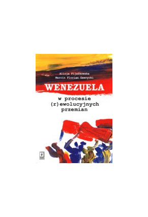 WENEZUELA <br>w procesie (r)ewolucyjnych przemian