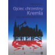 OJCIEC CHRZESTNY KREMLA <br>Rosja w dobie gangsterskiego kapitalizmu <br>Godfather of the Kremlin: The Decline of Russia in the Age of Gangster Capitalism]