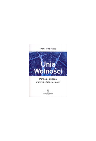 Unia Wolności. Partia polityczna w okresie transformacji