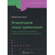 T. 08: PRZESTRZENIE RELACJI SPOŁECZNYCH <br>Osoby z ograniczeniami sprawności w społecznościach lokalnych i wirtualnych